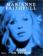 Couverture du livre « Marianne faithfull: a life on record » de Rizzoli aux éditions Rizzoli