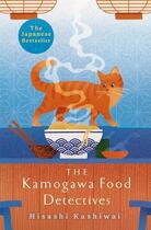 Couverture du livre « The kamogawa food detectives » de Hisashi Kashiwai aux éditions Pan Macmillan