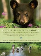 Couverture du livre « Ecotourists Save the World » de National Wildlife Federation Pamela K aux éditions Penguin Group Us