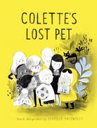 Couverture du livre « COLETTE''S LOST PET » de Isabelle Arsenault aux éditions Tundra Books