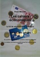 Couverture du livre « Les cahiers economiques » de Mesnier Shani aux éditions Lulu