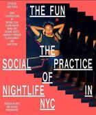 Couverture du livre « The fun the social practice of nightlife in nyc » de Yuzna aux éditions Powerhouse