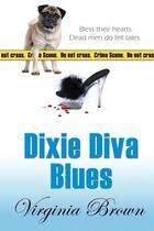 Couverture du livre « Dixie diva blues » de Brown Virginia aux éditions Bellebooks