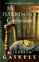 Couverture du livre « Mr Harrison's Confession » de Elizabeth Gaskell aux éditions Hesperus Press Ltd Digital