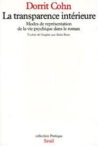 Couverture du livre « Revue poétique : la transparence intérieure ; modes de représentation de la vie psychique dans le roman » de Dorritt Cohn aux éditions Seuil