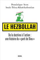 Couverture du livre « Le hezbollah ; de la doctrine à l'action : une histoire du 