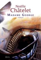 Couverture du livre « Madame George » de Noelle Chatelet aux éditions Seuil