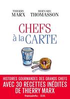 Couverture du livre « Chefs à la carte » de Bernard Thomasson et Thierry Marx aux éditions Seuil
