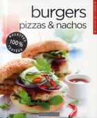 Couverture du livre « Burgers, pizzas & nachos » de  aux éditions Larousse