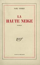 Couverture du livre « La haute neige » de Vindry Noel aux éditions Gallimard