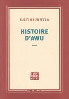 Couverture du livre « Histoire d'Awu » de Justine Mintsa aux éditions Gallimard