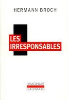 Couverture du livre « Les irresponsables » de Hermann Broch aux éditions Gallimard