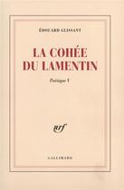 Couverture du livre « Poétique, V : La Cohée du Lamentin » de Edouard Glissant aux éditions Gallimard