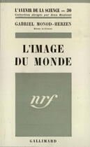 Couverture du livre « L'image du monde » de Monod-Herzen Gabriel aux éditions Gallimard (patrimoine Numerise)