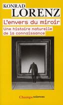 Couverture du livre « L'envers du miroir ; une histoire naturelle de la connaissance » de Konrad Lorenz aux éditions Flammarion