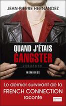 Couverture du livre « Quand j'étais gangster » de Jean-Pierre Hernandez aux éditions Flammarion