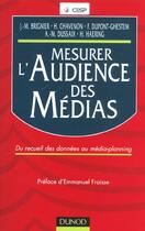Couverture du livre « Mesurer l'audience des médias ; du recueil des données au média-planning » de Anne-Marie Dussaix et Brignier aux éditions Dunod