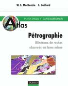 Couverture du livre « Atlas de petrographie ; mineraux de roches observes en lames minces » de C Guilford et W-S Mackenzie aux éditions Dunod