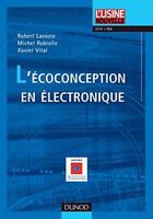 Couverture du livre « L'écoconception en électronique » de Michel Robiolle et Robert Lacoste et Xavier Vital aux éditions Dunod