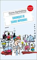 Couverture du livre « Chroniques de science improbable » de Marion Montaigne et Pierre Barthelemy aux éditions Dunod