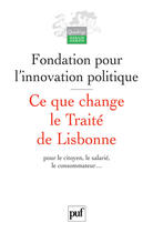 Couverture du livre « Ce que change le traité de Lisbonne » de Fondation Pour L'Inn aux éditions Puf