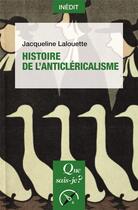 Couverture du livre « Histoire de l'anticléricalisme » de Jacqueline Lalouette aux éditions Que Sais-je ?