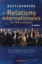 Couverture du livre « Dictionnaire des relations internationales de 1900 a nos jours (3e édition) » de Chantal Morelle et Maurice Waisse aux éditions Armand Colin