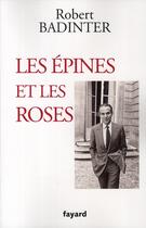 Couverture du livre « Les épines et les roses » de Robert Badinter aux éditions Fayard