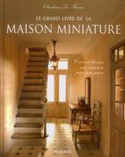 Couverture du livre « Le grand livre de la maison miniature » de Frisoni aux éditions Mango