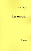 Couverture du livre « La meute » de Yann Moix aux éditions Grasset