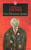 Couverture du livre « Les derniers jours » de Denis-S aux éditions Le Livre De Poche