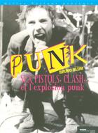 Couverture du livre « Punk ; sex pistols, clash... et l'explosion punk » de Bruno Blum aux éditions Hors Collection
