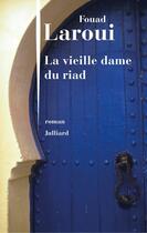 Couverture du livre « La vieille dame du riad » de Fouad Laroui aux éditions Julliard