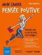 Couverture du livre « MON CAHIER ; pensée positive » de Isabelle Maroger et Cecile Neuville et Benedicte Voile aux éditions Solar