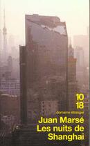 Couverture du livre « Les Nuits De Shanghaï » de Jean Marse aux éditions 10/18