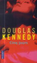 Couverture du livre « Cinq jours » de Douglas Kennedy aux éditions Pocket