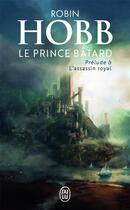 Couverture du livre « Le prince batard » de Robin Hobb aux éditions J'ai Lu