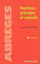 Couverture du livre « Nutrition ; principes et conseils (2e édition) » de Laurent Chevallier aux éditions Elsevier-masson