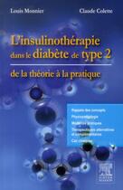 Couverture du livre « L'insulinothérapie dans le diabète de type 2 ; de la théorie à la pratique » de Louis Monnier et Claude Colette aux éditions Elsevier-masson