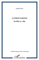 Couverture du livre « La porte-paroles : De Elles à... Elle » de Danièle Cedre aux éditions Editions L'harmattan