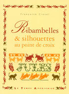 Couverture du livre « Ribambelles & silhouettes au point de croix » de Clozel Francoise aux éditions Le Temps Apprivoise