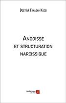 Couverture du livre « Angoisse et structuration narcissique » de Fanagno Kossi aux éditions Editions Du Net