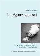 Couverture du livre « Le régime sans sel » de Cedric Menard aux éditions Books On Demand