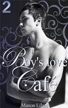 Couverture du livre « Boy's love café t.2 » de Lilaas Manon aux éditions Books On Demand