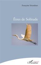 Couverture du livre « Êtres de solitude » de Francoise Serandour aux éditions L'harmattan