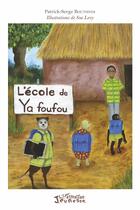 Couverture du livre « L'école de Ya Foufou » de Sue Levy et Patrick-Serge Boutsindi aux éditions L'harmattan