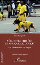 Couverture du livre « Sécurités privées en Afrique de l'Ouest ; les intérimaires du risque » de Fasquelle Enzo aux éditions L'harmattan