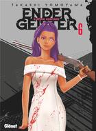 Couverture du livre « Ender geister Tome 6 » de Takashi Yomoyama aux éditions Glenat