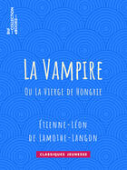 Couverture du livre « La Vampire » de Etienne-Leon De Lamothe-Langon aux éditions Epagine