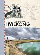 Couverture du livre « Mékong, de la source au delta, une aventure à pied » de Monsieur Shoes et Madame Shoes aux éditions Elytis